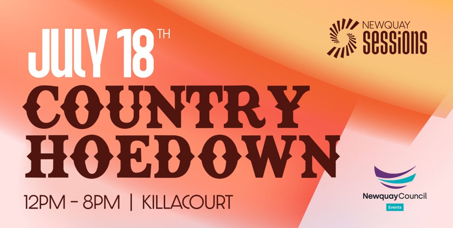 An orange graphic to highlight event details for the Newquay Sessions: Country Hoedown. Highlights that the event will take place between 12pm and 8pm on 18th July, with the Newquay Sessions and Newquay Town Council Events logos also on the graphic.