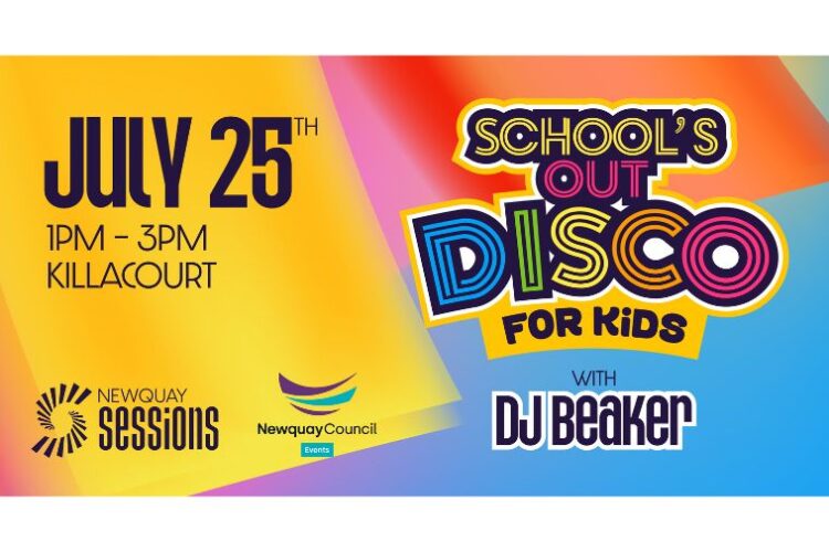 A colourful graphic highlighting the details of the Newquay Sessions: School's Out Disco, which takes place at the Killacourt on 25th July between 1pm and 3pm. The Newquay Sessions and Newquay Town Council Events logos are also on the graphic.